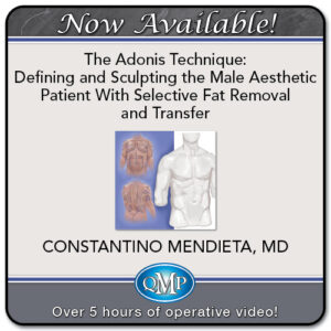 QMP The Adonis Technique Defining and Sculpting the Male Aesthetic Patient With Selective Fat Removal and Transfer 2025