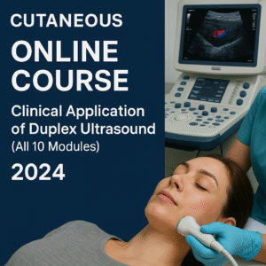Cutaneous ONLINE COURSE – Clinical application of duplex ultrasound (all 10 modules) 2024