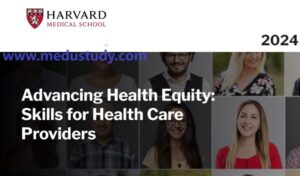 Harvard Advancing Health Equity: Skills for Health Care Providers 2024