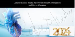Mayo Clinic 2024 Cardiovascular Online Board Review Pre and Post Assesment and Practice Coding Modules