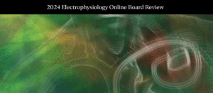 Mayo Clinic Electrophysiology Online Board Review 2024