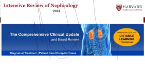 Harvard Intensive Review of Nephrology 2024