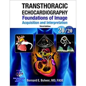Transthoracic Echocardiography: Foundations of Image Acquisition and Interpretation, 3rd Edition (Echocardiography Illustrated) (Original PDF from Publisher)