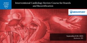 Mayo clinic Interventional Cardiology Board Review 2023