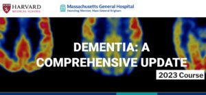 Harvard Dementia: A Comprehensive Update 2023 (CME VIDEOS)