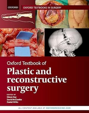 Oxford Textbook of Plastic and Reconstructive Surgery (Oxford Textbooks in Surgery) 1st Edition