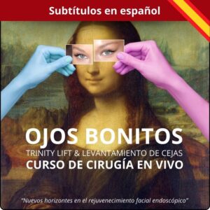 OJOS BONITOS TRINITY LIFT & LEVANTAMIENTO DE CEJAS CURSO DE CIRUGIA EN VIVO