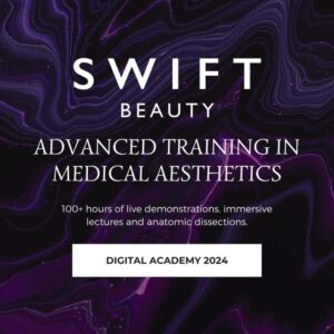 SWIFT Beauty DIGITAL ACADEMY – Advanced Training in Medical Aesthetics